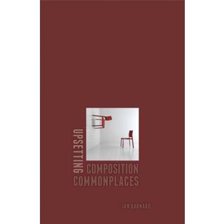 Upsetting Composition Commonplaces