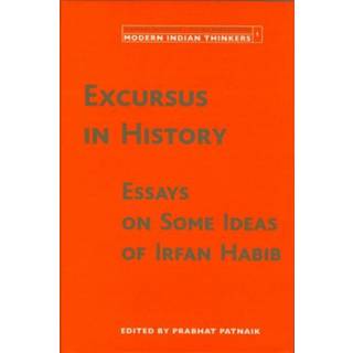 Excursus in History – Essays on Some Ideas of Irfan Habib