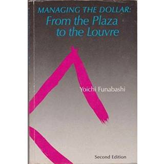 Managing the Dollar – From the Plaza to the Louvre