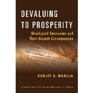 Devaluing to Prosperity – Misaligned Currencies and Their Growth Consequences