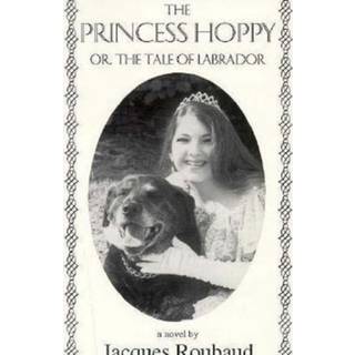 Princess Hoppy, Or, the Tale of Labrador