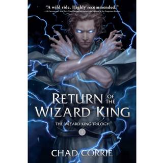 Return of the Wizard King: The Wizard King Trilogy Book One