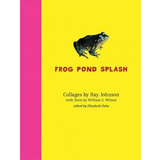 Ray Johnson and William S. Wilson: Frog Pond Splash