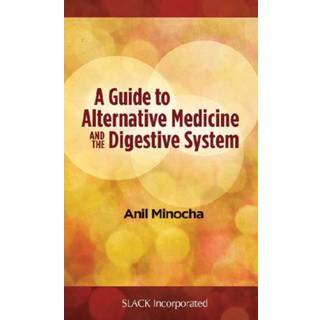 A Guide to Alternative Medicine and the Digestive System