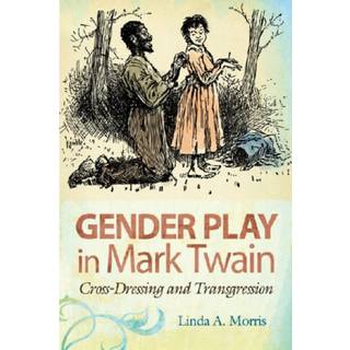 Gender Play in Mark Twain