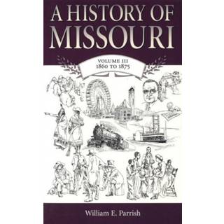 A History of Missouri v. 3; 1860 to 1875
