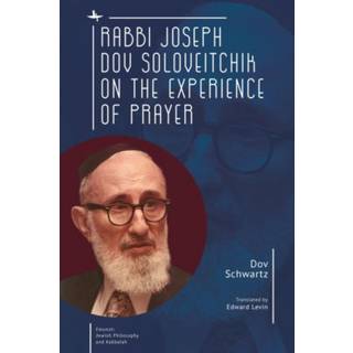 Rabbi Joseph Dov Soloveitchik on the Experience of Prayer