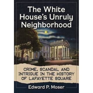 The White House's Unruly Neighborhood
