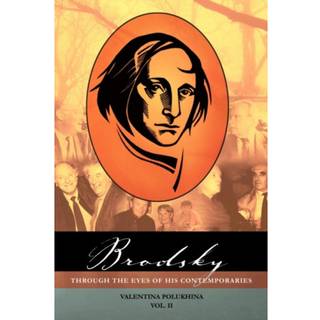 Brodsky Through the Eyes of His Contemporaries (Vol 2)