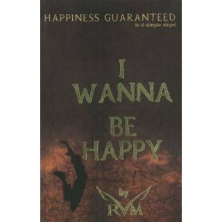 I Wanna Be Happy