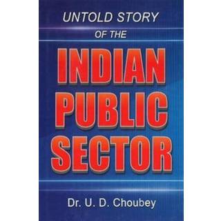 Untold Story of the Indian Public Sector