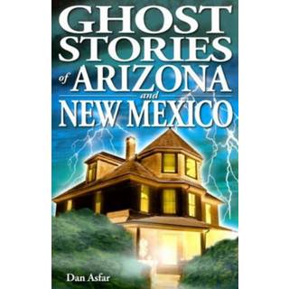 Ghost Stories of Arizona and New Mexico