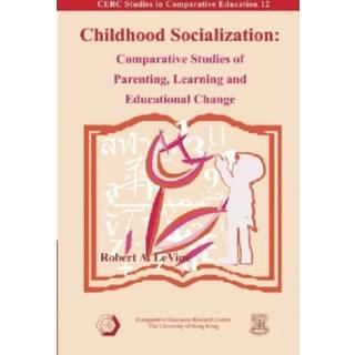 Childhood Socialization – Comparative Studies of Parenting, Learning, and Educational Change