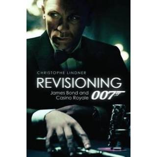 Revisioning 007 – James Bond and Casino Royale