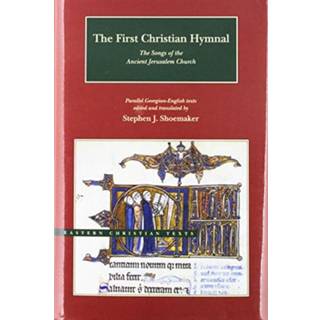 The First Christian Hymnal – The Songs of the Ancient Jerusalem Church: Parallel Georgian–English Texts