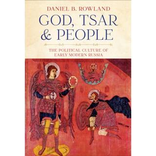 God, Tsar, and People (4, 2020) | Daniel B. Rowland