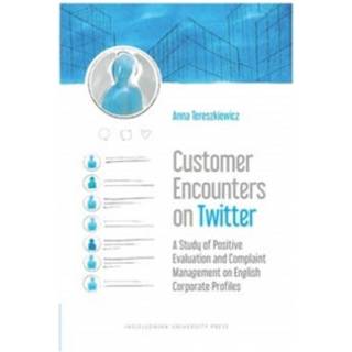 Customer Encounters on Twitter – A Study of Positive Evaluation and Complaint Management on English Corporate Profiles