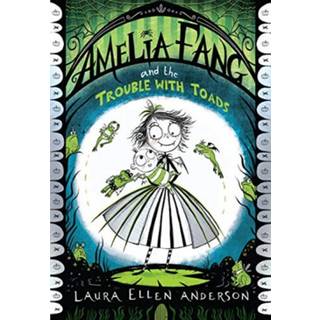 Amelia Fang and the Trouble with Toads