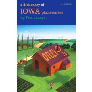 A Dictionary of Iowa Place-names