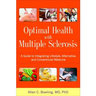 Optimal Health with Multiple Sclerosis (4, 2014) | Allen C. Bowling