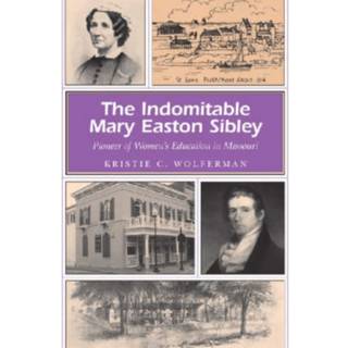 The Indomitable Mary Easton Sibley