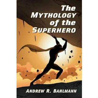 The Mythology of the Superhero