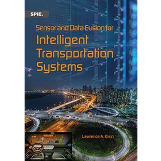 Sensor and Data Fusion for Intelligent Transportation Systems (4, 2019) | Lawrence A. Klein