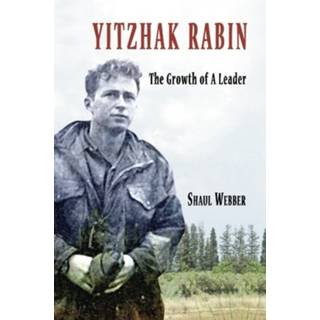 Yitzhak Rabin - The Growth of a Leader