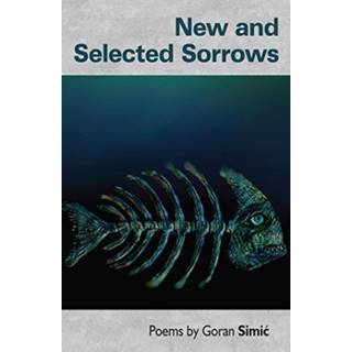 New and Selected Sorrows