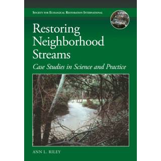 Restoring Neighborhood Streams (4, 2016) | Ann L. Riley