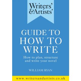 Writers' & Artists' Guide to How to Write