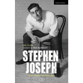 Stephen Joseph: Theatre Pioneer and Provocateur
