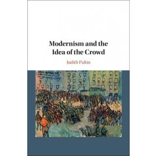 Modernism and the Idea of the Crowd