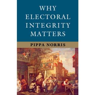 Why Electoral Integrity Matters