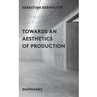 Towards an Aesthetics of Production