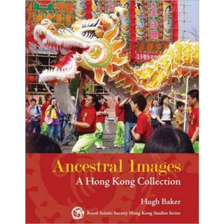 Ancestral Images - A Hong Kong Collection