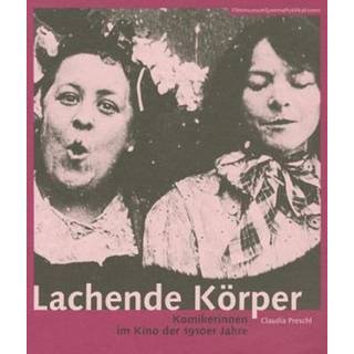 Lachende Korper – Komikerinnen im Kino der 1910er Jahre
