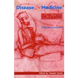 Disease and Medicine in India – A Historical Overview