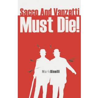 Sacco and Vanzetti Must Die!