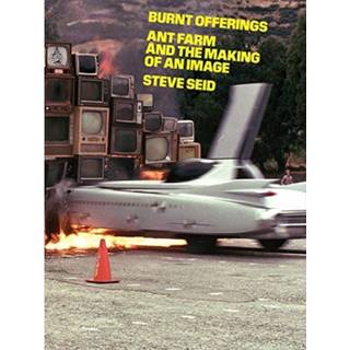 Media Burn: Ant Farm and the Making of an Image