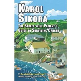 Street-wise Patients' Guide to Surviving Cancer