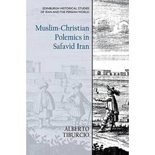 Muslim-Christian Polemics in Safavid Iran