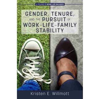 Gender, Tenure, and the Pursuit of Work-Life-Family Stability