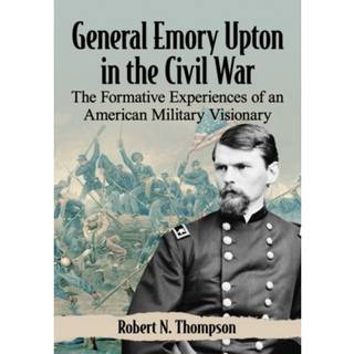 General Emory Upton in the Civil War