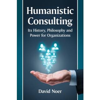 Humanistic Consulting (4, 2017) | David Noer