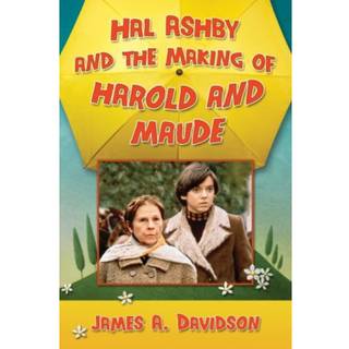 Hal Ashby and the Making of Harold and Maude
