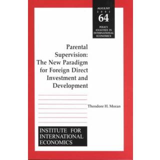 Parental Supervision – The New Paradigm for Foreign Direct Investment and Development