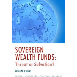 Sovereign Wealth Funds – Threats or Salvation?