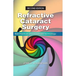 Refractive Cataract Surgery: Best Practices and Advanced... (Bog, Hardback, Engelsk)