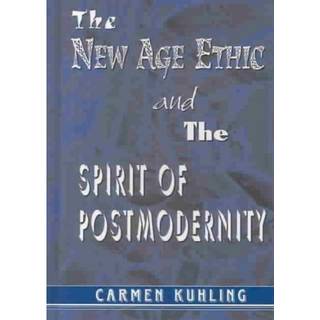 The New Age Ethic and the Spirit of Postmodernity
